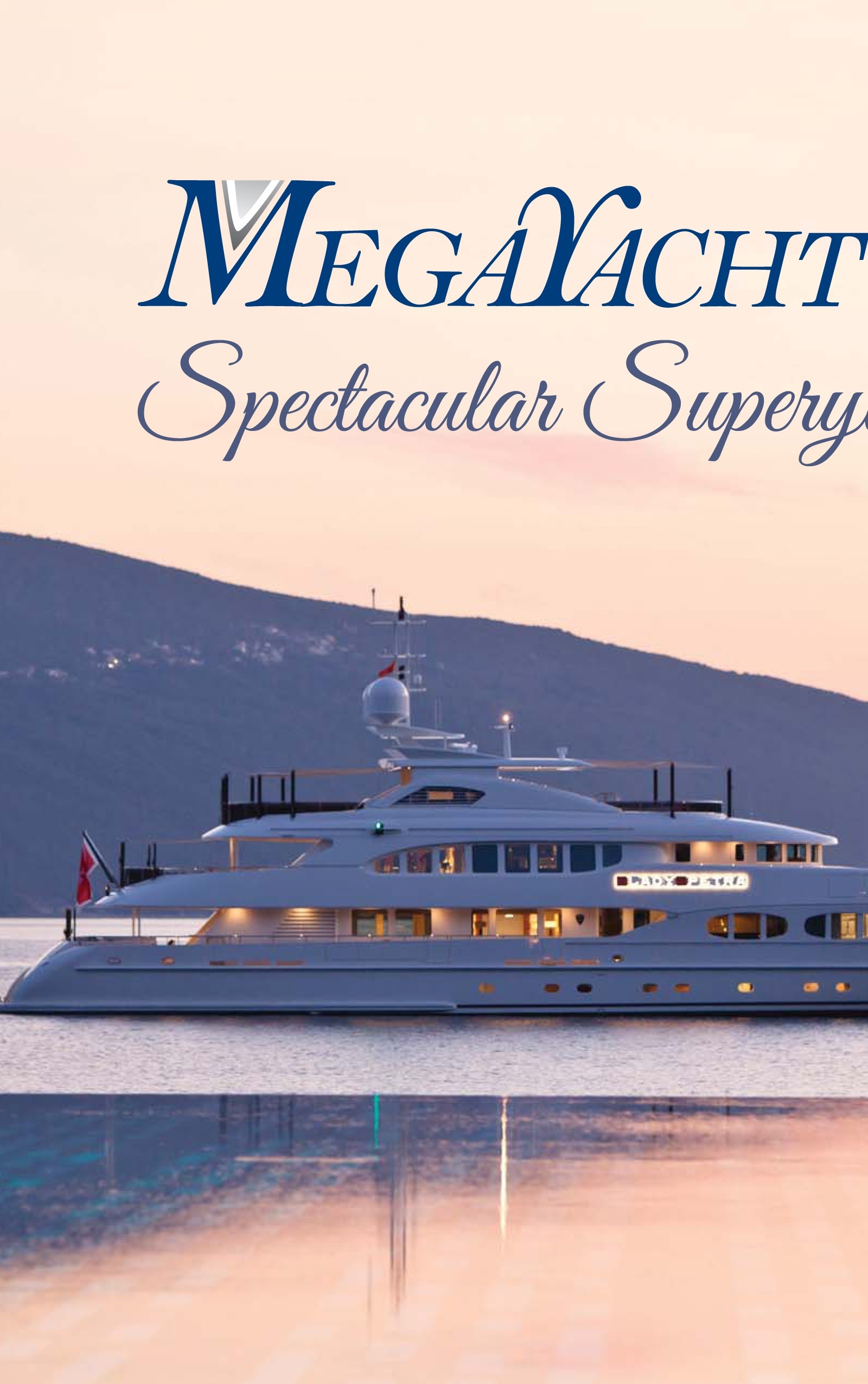 MegaYacht News' Annual Calendar: Spectacular Superyachts 2014